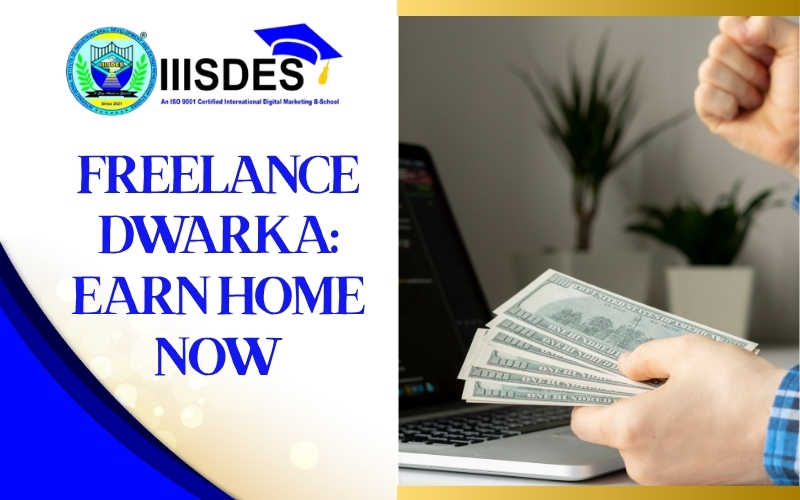 freelance-dwarka-earn-home-now